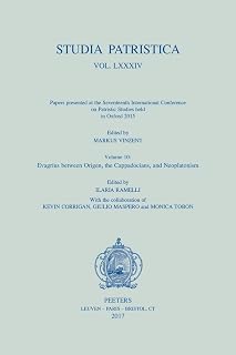 Studia Patristica. Vol. LXXXIV - Papers presented at the Seventeenth International Conference on Patristic Studies held in Oxford 2015: Volume 10: ... Origen, the Cappadocians, and Neoplatonism