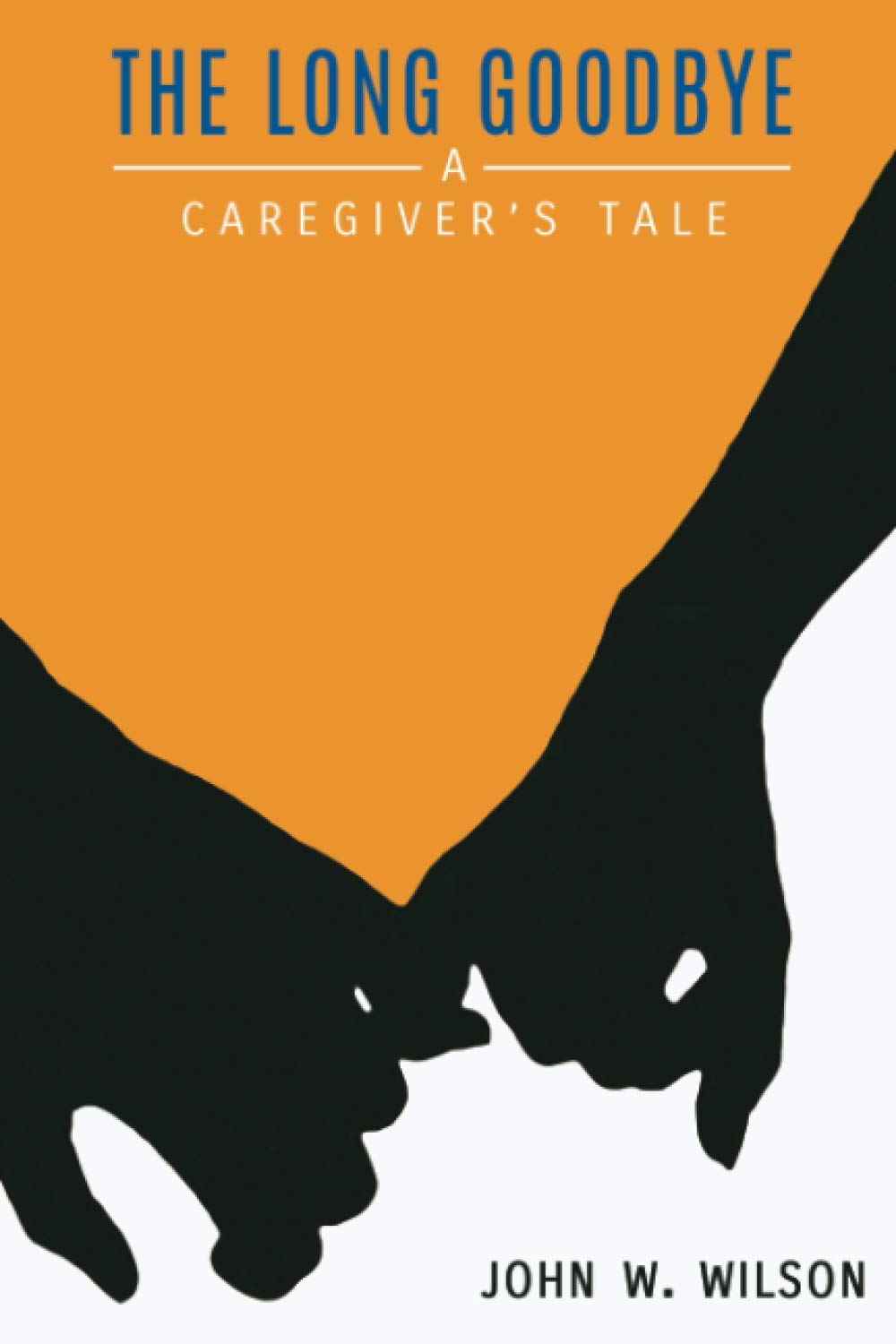 The Long Good-bye: A Caregiver's Tale