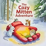 The Cozy Mitten Adventure: A Heartwarming Winter Tale