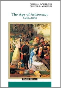 Paperback By William B. Willcox - The Age of Aristocracy 1688-1830 (8th Revised edition) Book