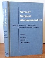 Current Surgical Management III - A Book of Alternative Viewpoints on Controversial Surgical Problems B000L2SJPK Book Cover