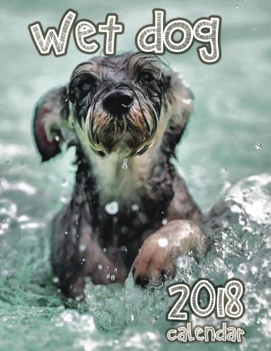 Wet Dog 2018 Calendar (UK Edition)