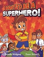 I want to be a Superhero!: Billy as the Superhero 1790417295 Book Cover