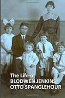 The Life of Blodwen Jenkins Otto Spanglehour 1503276058 Book Cover