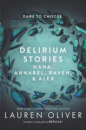 Delirium Stories: Hana, Annabel, Raven, and Alex: A YA Dystopian Companion of Forbidden Love and Revolution
