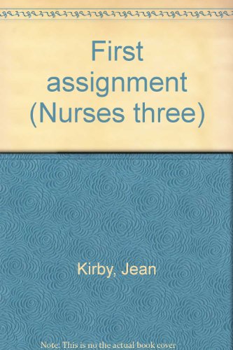 First assignment (Nurses three) B0007HV45G Book Cover