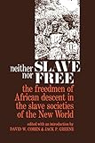 Neither Slave nor Free: The Freedmen of African Descent in the Slave Societies of the New World