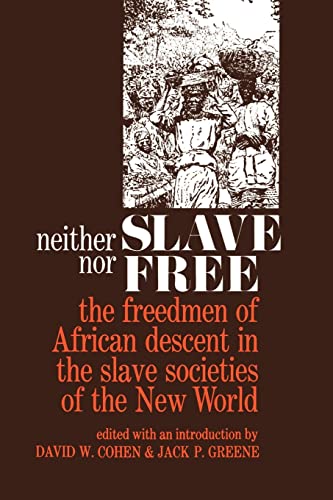 Neither Slave nor Free: The Freedmen of African Descent in the Slave Societies of the New World