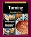 Taunton's Complete Illustrated Guide to Turning (Complete Illustrated Guides (Taunton))