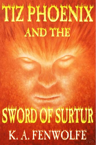 Tiz Phoenix and the Sword of Surtur (The Celestial Tree Academy Book 3)