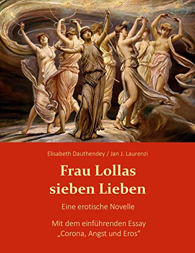 Frau Lollas sieben Lieben: mit "Corona, Angst und Eros" (German Edition) - Dauthendey, Elisabeth
