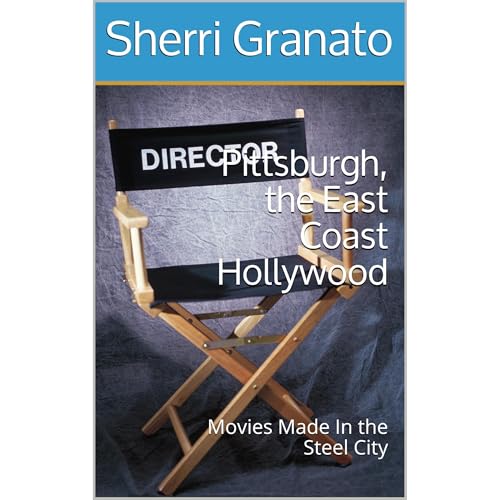 Pittsburgh, the East Coast Hollywood by Sherri Granato episode artwork