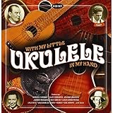 With My Little Ukulele in My Hand / Various