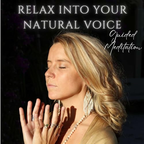 Relaxing into your Natural Voice - Guided Voice Activation