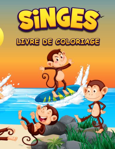 Singes Livre de Coloriage pour Enfants: Livre Préscolaire 30 Pages et Dessins Uniques à Colorier sur Les Singes, Gorille, ... et autres (préscolaire et maternelle)