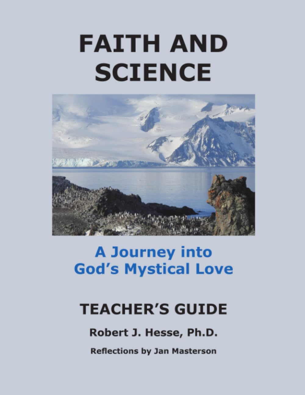 Faith and Science Teacher's Guide: A Journey into God's Mystical Love