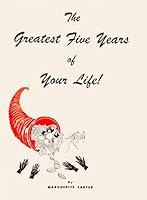 The Greatest Five Years of Your Life : According to Your Birthdate B003IMNW20 Book Cover