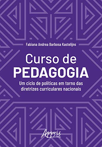 Curso de pedagogia: um ciclo de em torno das diretrizes curriculares nacionais: