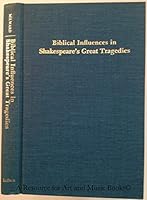 Biblical Influences in Shakespeare's Great Tragedies 0253311985 Book Cover