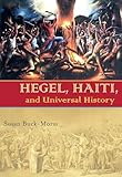 Hegel, Haiti, and Universal History (Illuminations Book 74)