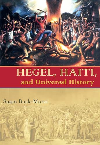 Hegel, Haiti, and Universal History (Illuminations Book 74)