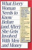 What Every Woman Needs to Know Before (And After She Gets Involved With Men & Money) 0892563605 Book Cover
