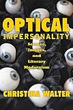  Optical Impersonality (Hopkins Studies in Modernism) (English Edition)