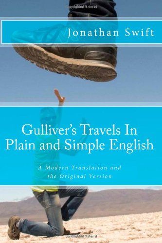 Gulliver's Travels In Plain and Simple English: A Modern Translation and the Original Version