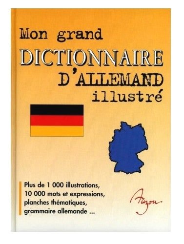 MON GRAND DICTIONNAIRE D'ALLEMAND ILLUSTRÉ [Paperback] Collectif