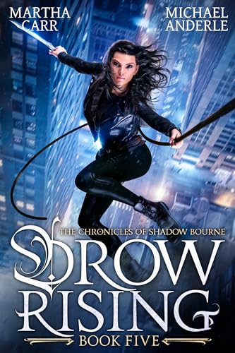 Drow Rising (The Chronicles of Shadow Bourne Book 5)