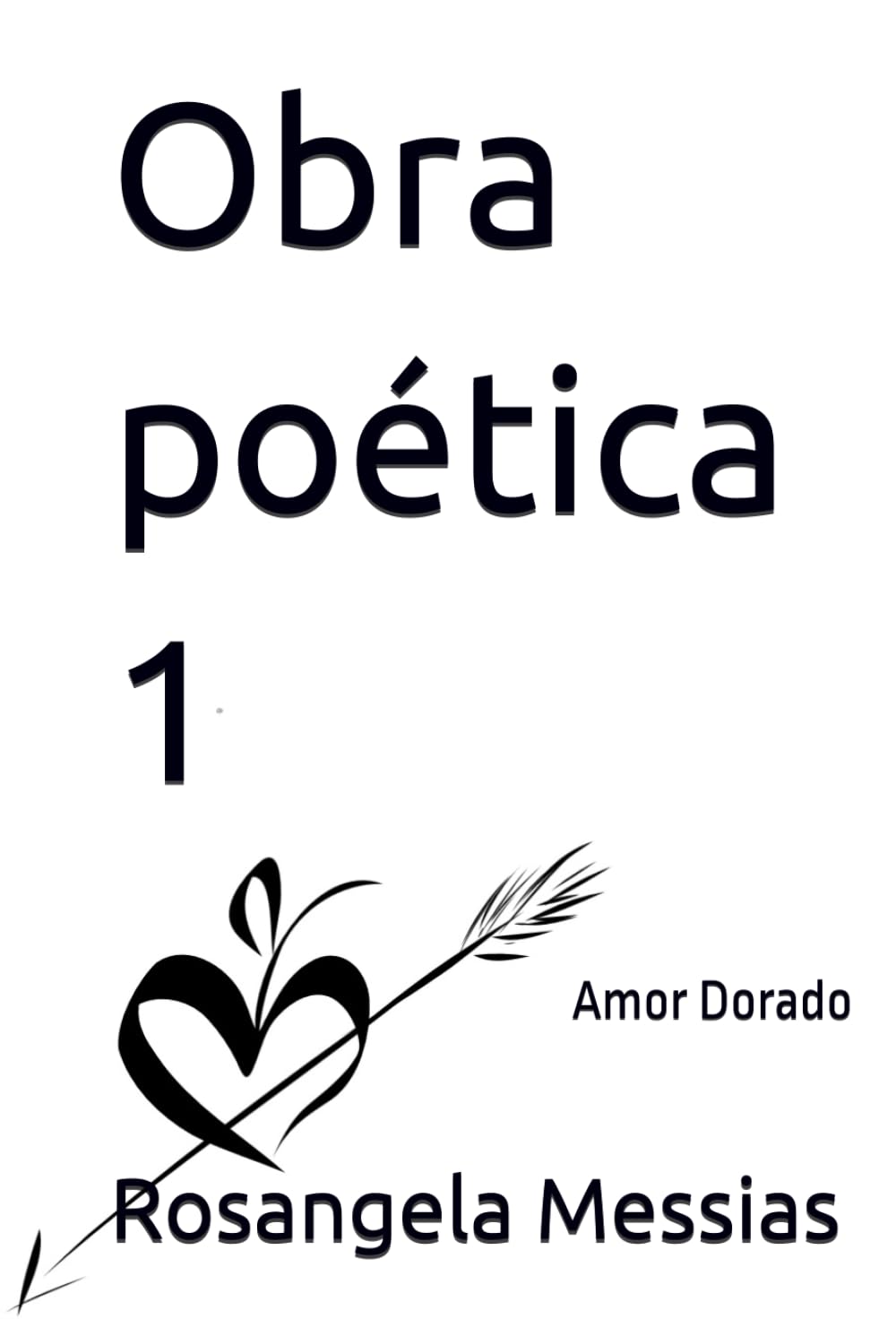 Obra poética 1: Amor Dorado