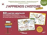 J'apprends l'histoire autrement - pour petits et grands: 60 cartes mentales pour (re)déco...