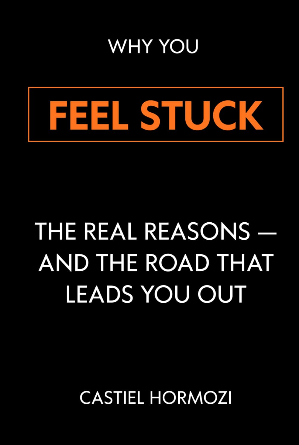 Why You Feel Stuck: The Real Reasons — and the Road That Leads You Out