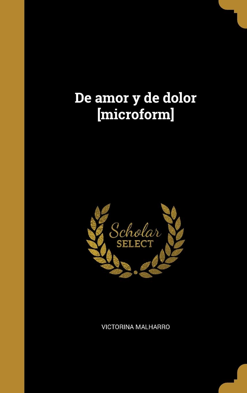 De amor y de dolor [microform]