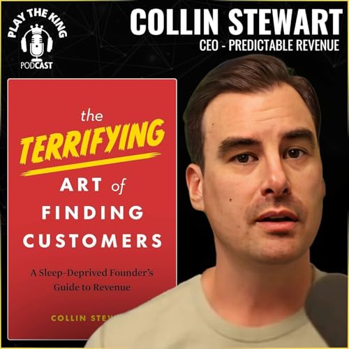 Is Cold Email Dead? The Terrifying Art of Finding Customers and Building Predictable Revenue with Collin Stewart