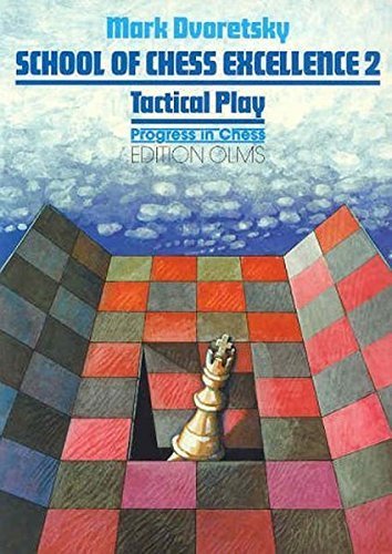Image of School of Chess Excellence 2: Tactical Play by Mark Dvoretsky (2002-04-01)