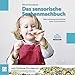 Das sensorische Sachenmachbuch: Wahrnehmungsunterstützte Spiel- und Lernideen (Ja: UK!) und Buch günstig Kaufen-Das sensorische Sachenmachbuch: Wahrnehmungsunterstützte Spiel- und Lernideen (Ja: UK!)