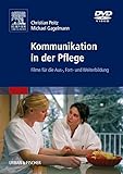 Kommunikation in der Pflege. Filme für die Aus-, Fort- und Weiterbildung
