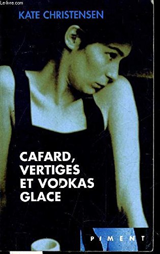 Cafard, vertiges et vodkas glace (Piment) [French] 274414018X Book Cover