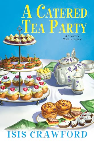 A Catered Tea Party (A Mystery With Recipes Book 12)