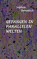 Gefangen in parallelen Welten: Lyrik 3734797195 Book Cover