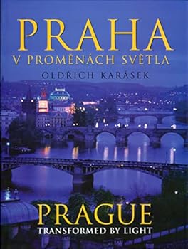 Hardcover Prague Transformed By Light (Prana v Promenach Svetla) Book