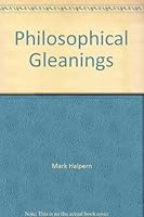 Philosophical Gleanings B000OM979E Book Cover
