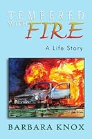Tempered With Fire: A Life Story 1465348085 Book Cover