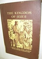 The Kingdom of Jesus a Complete "Capsule Course" Explaining Catholic Teaching In Dialogue Form B0034ZJ2A2 Book Cover