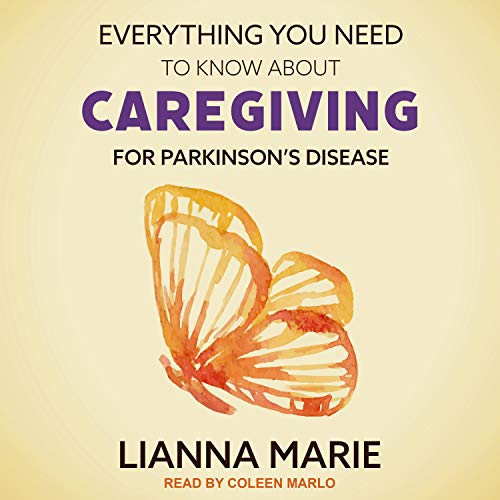 Everything You Need to Know About Caregiving for Parkinson's Disease by Lianna Marie episode artwork
