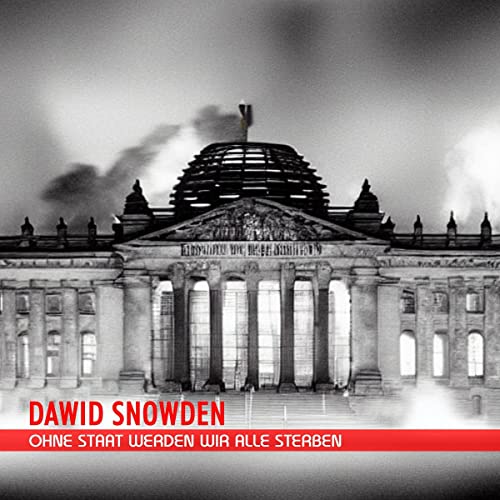 Ohne Staat werden wir alle sterben (Written by Dawid Snowden)