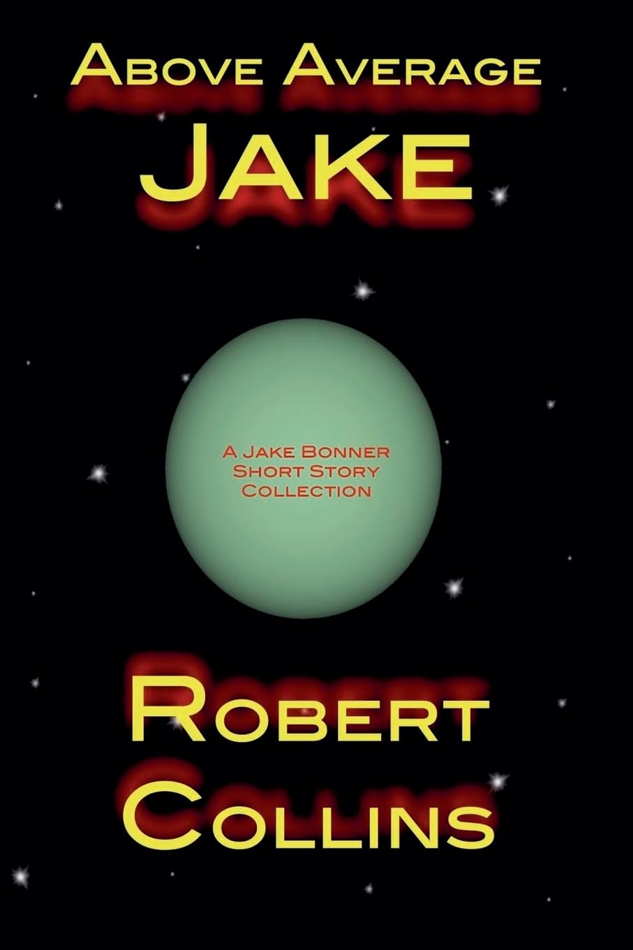 Above Average Jake: 3 (The Jake Bonner 'verse)