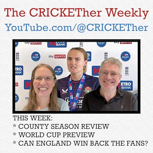 Page de couverture de The CRICKETher Weekly – Episode 288: County Review; World Cup Preview; Winning Back the Fans