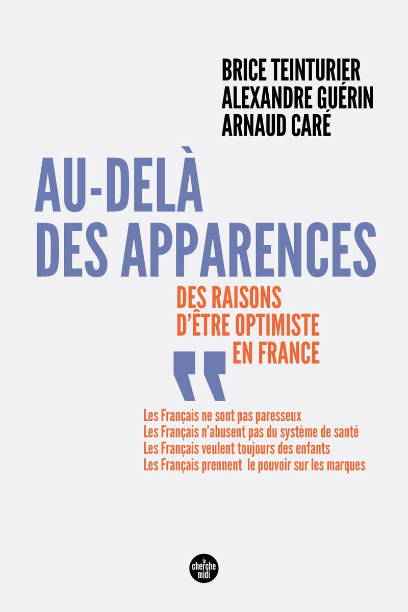 Au-delà des apparences - Des raisons d'être optimiste en France